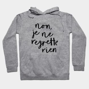 Non Je Ne Regrette Rien Hoodie